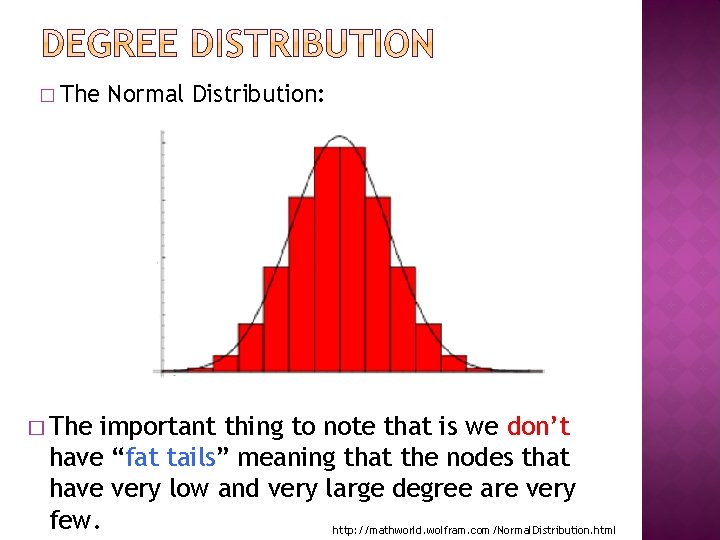 � The Normal Distribution: important thing to note that is we don’t have “fat � The Normal Distribution: important thing to note that is we don’t have “fat