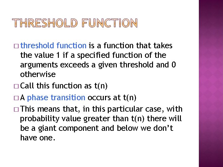 � threshold function is a function that takes the value 1 if a specified � threshold function is a function that takes the value 1 if a specified