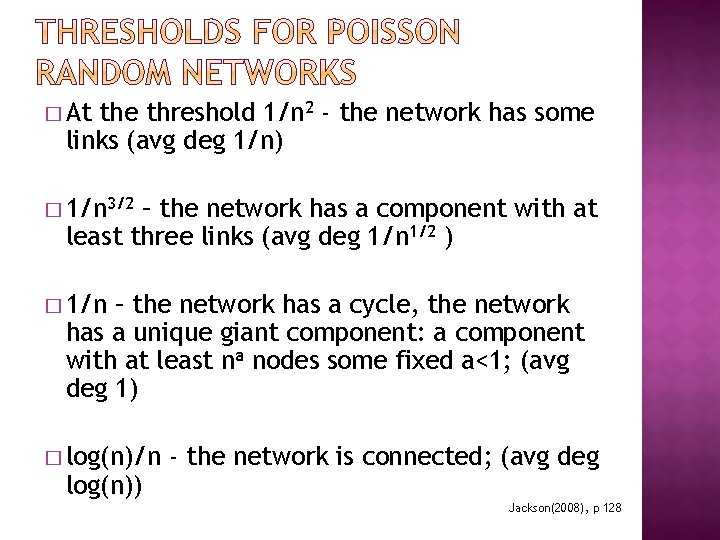 � At the threshold 1/n 2 ‐ the network has some links (avg deg � At the threshold 1/n 2 ‐ the network has some links (avg deg