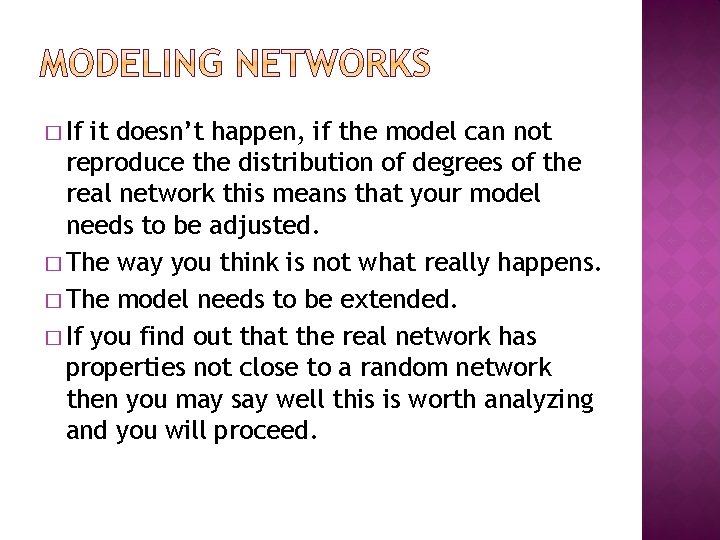� If it doesn’t happen, if the model can not reproduce the distribution of � If it doesn’t happen, if the model can not reproduce the distribution of