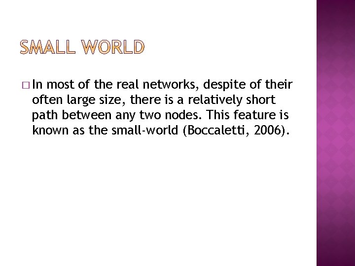 � In most of the real networks, despite of their often large size, there � In most of the real networks, despite of their often large size, there