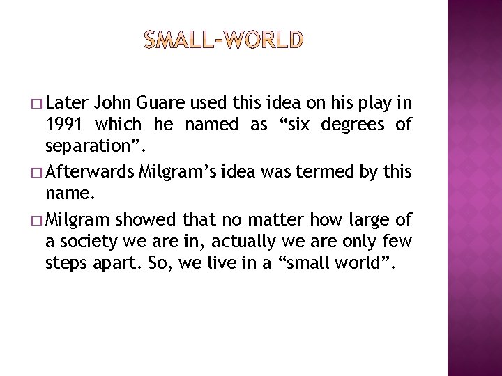 � Later John Guare used this idea on his play in 1991 which he � Later John Guare used this idea on his play in 1991 which he