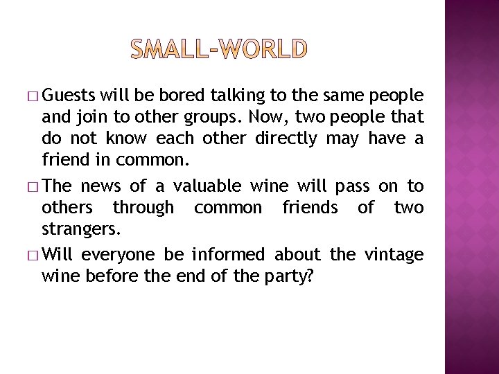 � Guests will be bored talking to the same people and join to other � Guests will be bored talking to the same people and join to other