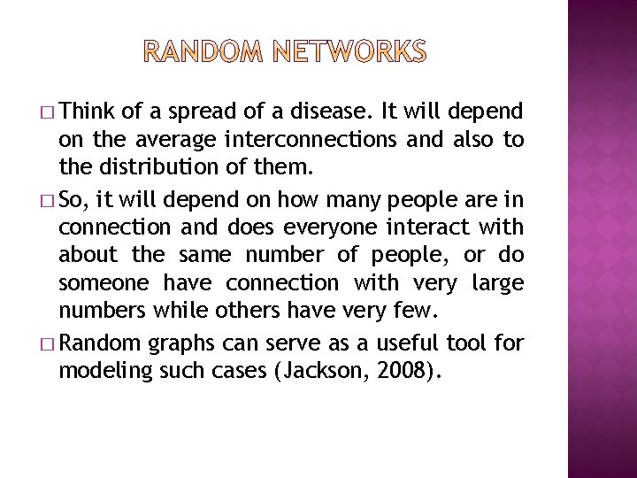 � Think of a spread of a disease. It will depend on the average � Think of a spread of a disease. It will depend on the average