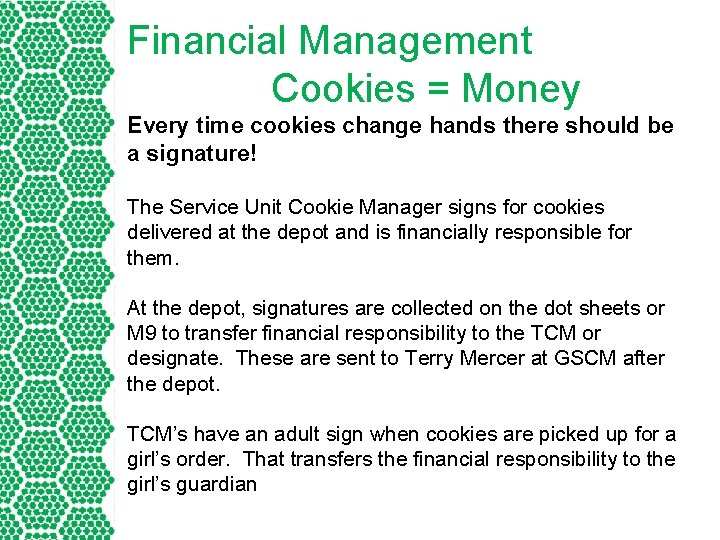 Financial Management Cookies = Money Every time cookies change hands there should be a