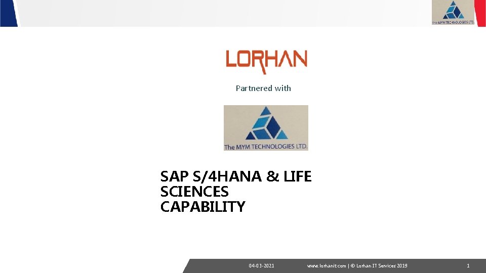 Partnered with SAP S/4 HANA & LIFE SCIENCES CAPABILITY 04 -03 -2021 www. lorhanit.