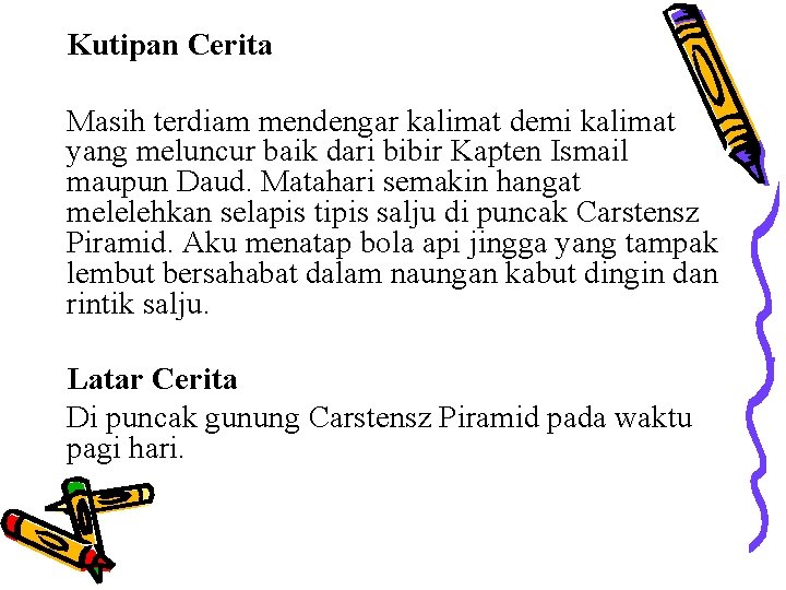 Kutipan Cerita Masih terdiam mendengar kalimat demi kalimat yang meluncur baik dari bibir Kapten Kutipan Cerita Masih terdiam mendengar kalimat demi kalimat yang meluncur baik dari bibir Kapten