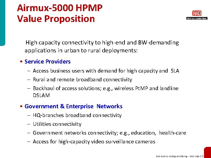 Airmux-5000 HPMP Value Proposition High capacity connectivity to high-end and BW-demanding applications in urban