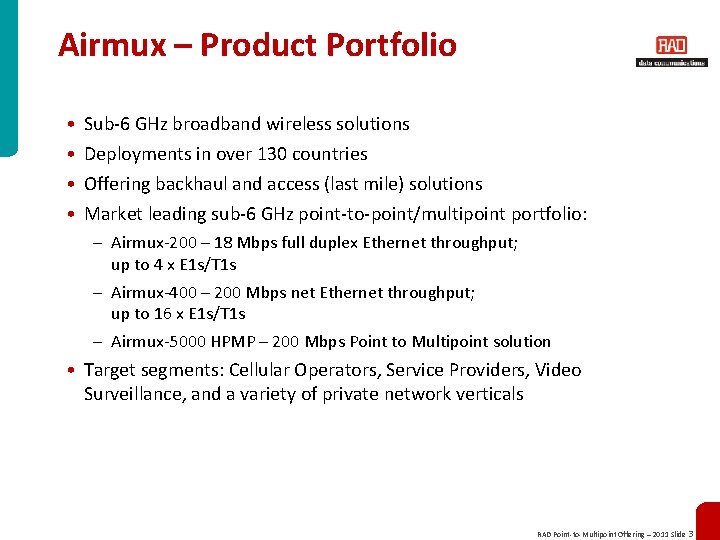 Airmux – Product Portfolio • • Sub-6 GHz broadband wireless solutions Deployments in over