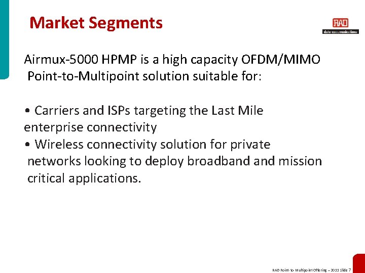 Market Segments Airmux-5000 HPMP is a high capacity OFDM/MIMO Point-to-Multipoint solution suitable for: •