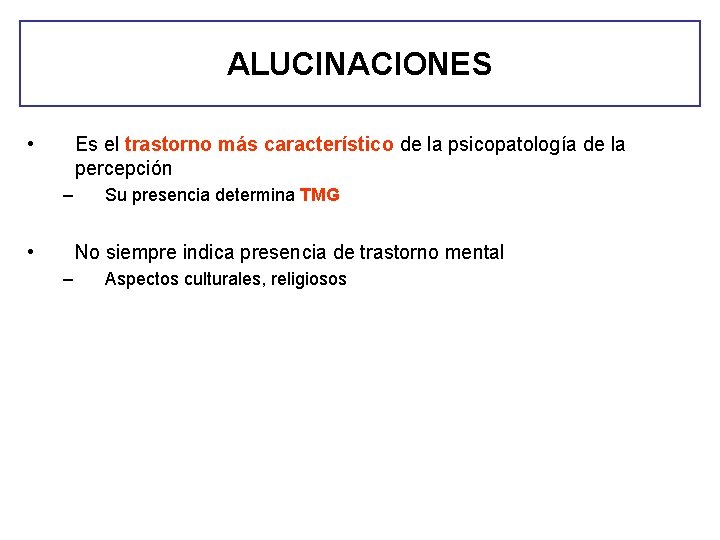 ALUCINACIONES • Es el trastorno más característico de la psicopatología de la percepción – ALUCINACIONES • Es el trastorno más característico de la psicopatología de la percepción –