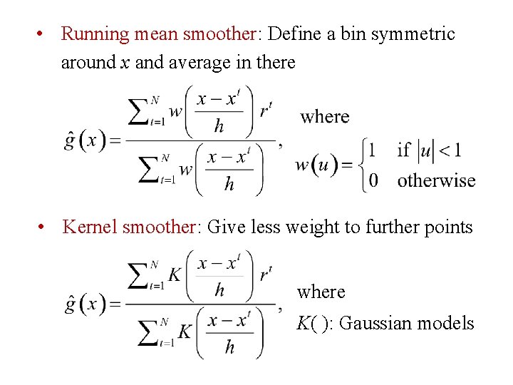  • Running mean smoother: Define a bin symmetric around x and average in