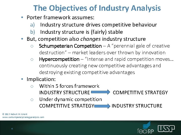 The Objectives of Industry Analysis • Porter framework assumes: a) Industry structure drives competitive