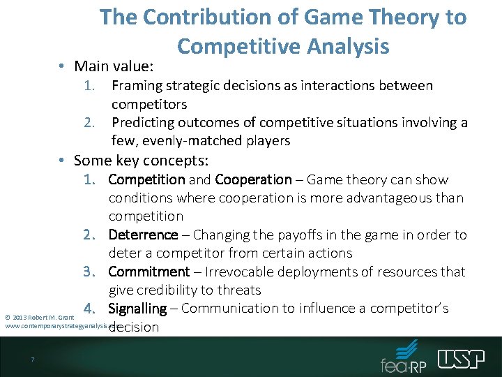 The Contribution of Game Theory to Competitive Analysis • Main value: 1. 2. Framing