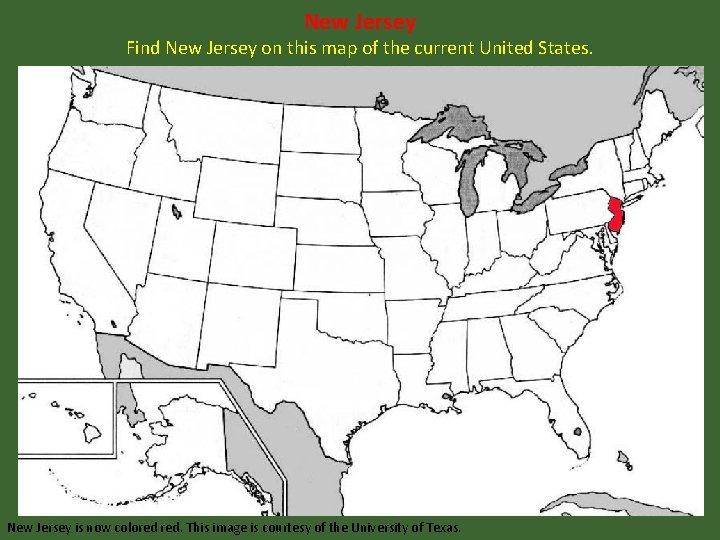 New Jersey Find New Jersey on this map of the current United States. New