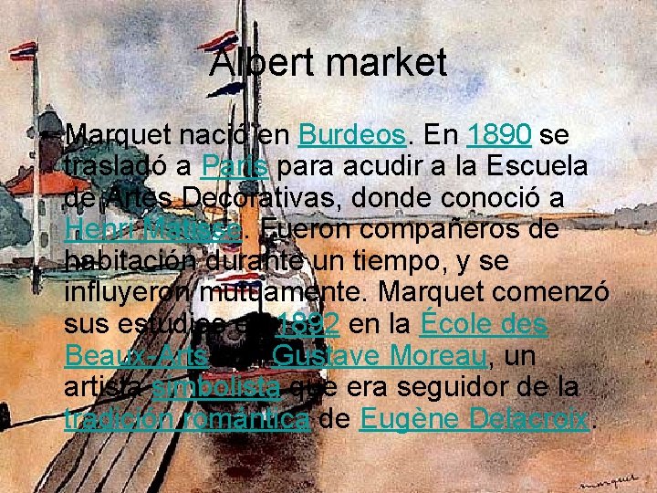 Albert market • Marquet nació en Burdeos. En 1890 se trasladó a París para