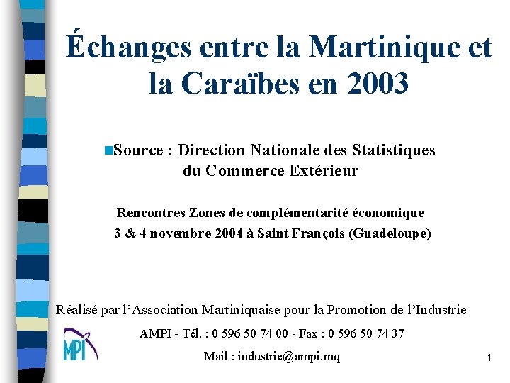 Échanges entre la Martinique et la Caraïbes en 2003 n. Source : Direction Nationale