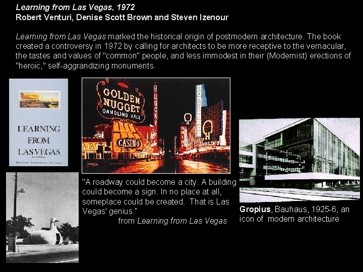 Learning from Las Vegas, 1972 Robert Venturi, Denise Scott Brown and Steven Izenour Learning