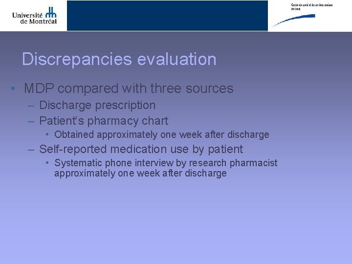 Discrepancies evaluation • MDP compared with three sources – Discharge prescription – Patient’s pharmacy