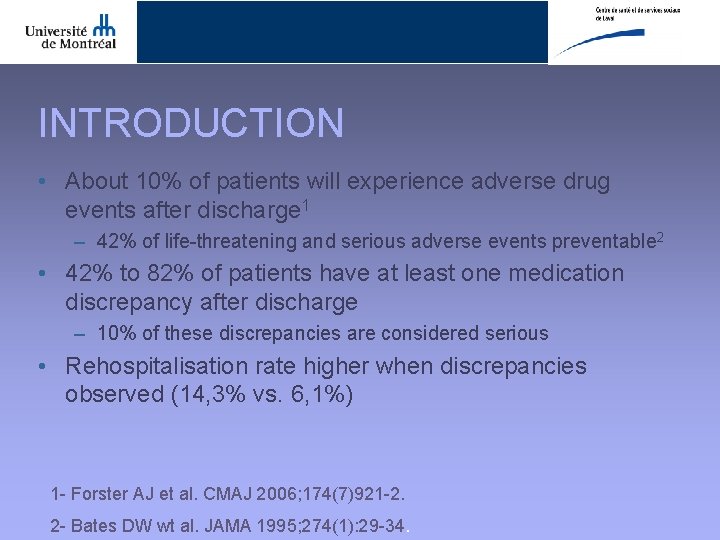 INTRODUCTION • About 10% of patients will experience adverse drug events after discharge 1