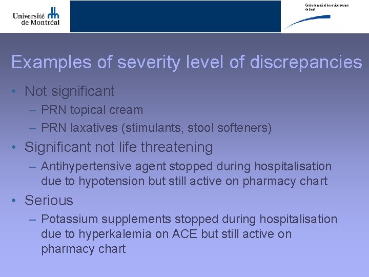Examples of severity level of discrepancies • Not significant – PRN topical cream –
