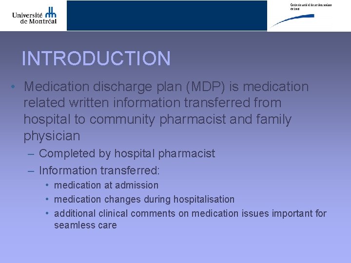 INTRODUCTION • Medication discharge plan (MDP) is medication related written information transferred from hospital