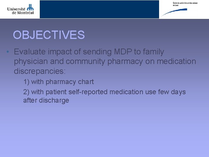 OBJECTIVES • Evaluate impact of sending MDP to family physician and community pharmacy on