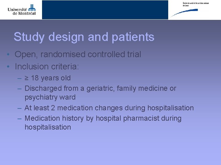Study design and patients • Open, randomised controlled trial • Inclusion criteria: – ≥
