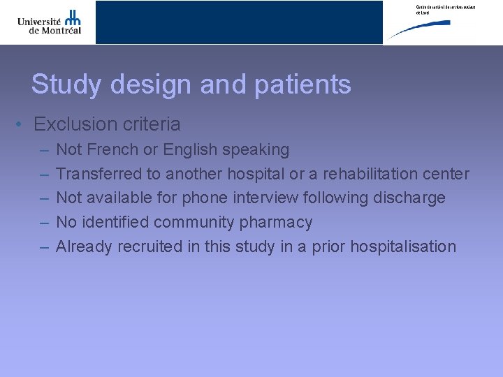 Study design and patients • Exclusion criteria – – – Not French or English