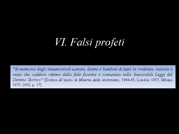 VI. Falsi profeti “In memoria degli innumerevoli uomini, donne e bambini di tutte le