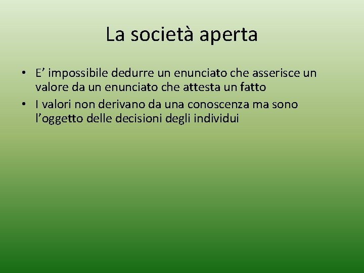 La società aperta • E’ impossibile dedurre un enunciato che asserisce un valore da