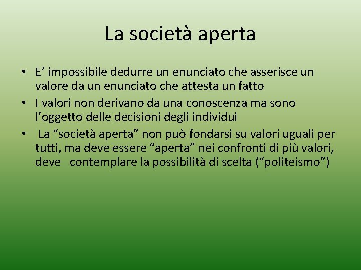 La società aperta • E’ impossibile dedurre un enunciato che asserisce un valore da