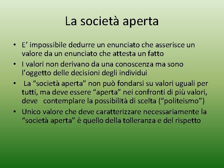 La società aperta • E’ impossibile dedurre un enunciato che asserisce un valore da