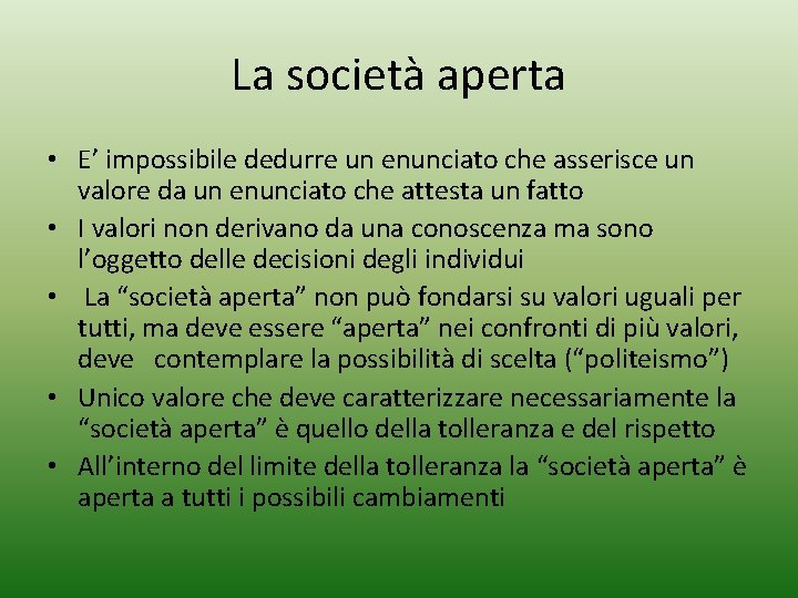 La società aperta • E’ impossibile dedurre un enunciato che asserisce un valore da