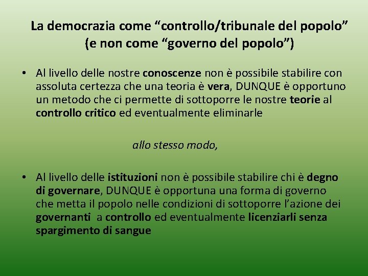 La democrazia come “controllo/tribunale del popolo” (e non come “governo del popolo”) • Al