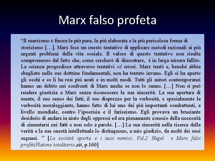 Marx falso profeta “Il marxismo è finora la più pura, la più elaborata e