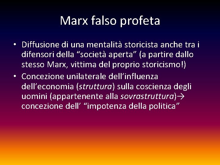 Marx falso profeta • Diffusione di una mentalità storicista anche tra i difensori della