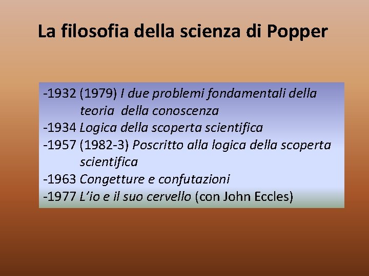 La filosofia della scienza di Popper -1932 (1979) I due problemi fondamentali della teoria