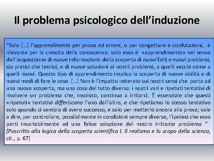 Il problema psicologico dell’induzione “Solo […] l’apprendimento per prova ed errore, o per congetture