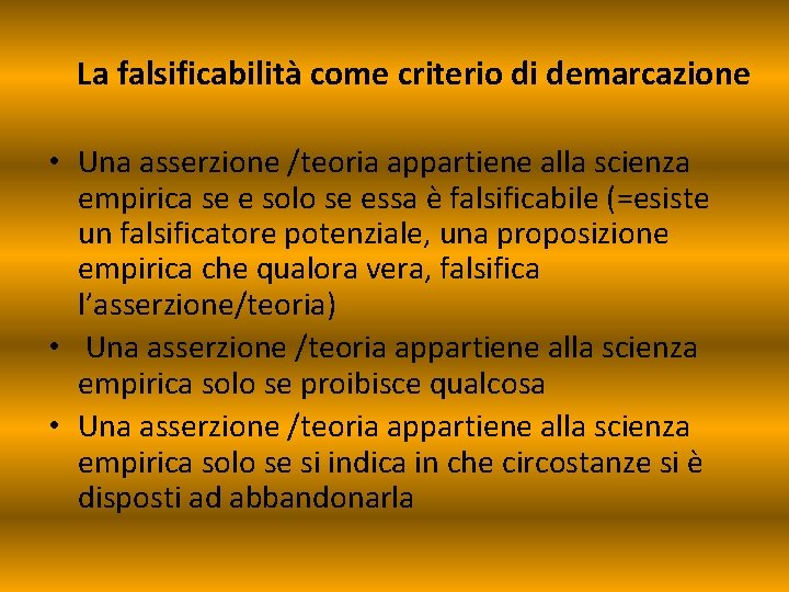 La falsificabilità come criterio di demarcazione • Una asserzione /teoria appartiene alla scienza empirica