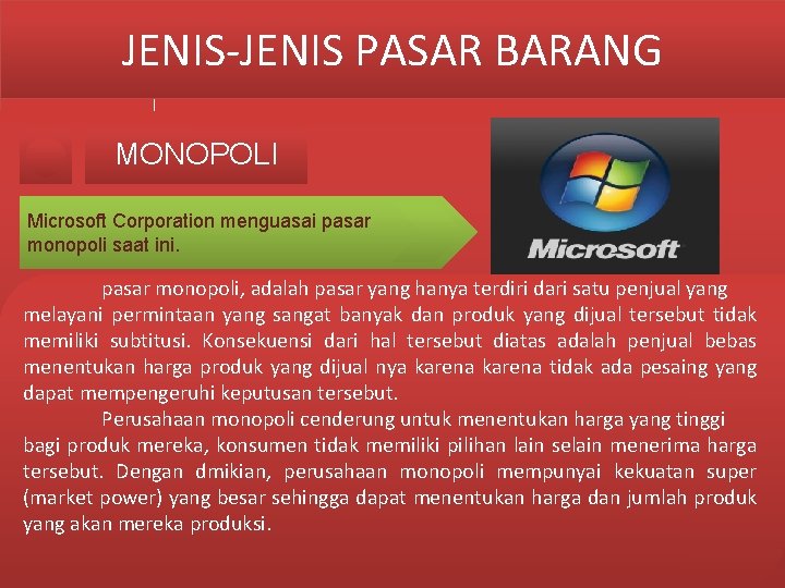 JENIS-JENIS PASAR BARANG MONOPOLI Microsoft Corporation menguasai pasar monopoli saat ini. pasar monopoli, adalah