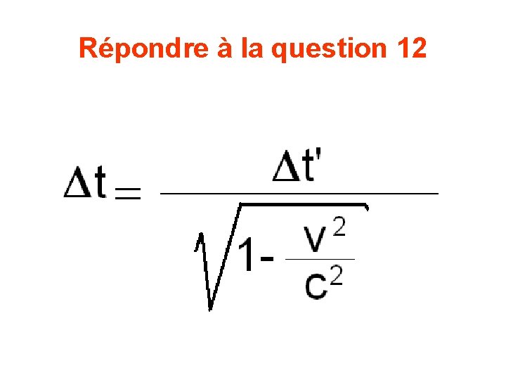 Répondre à la question 12 