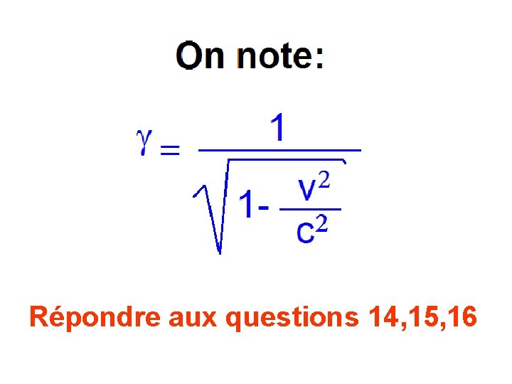Répondre aux questions 14, 15, 16 