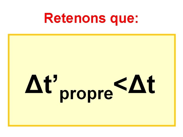 Retenons que: 