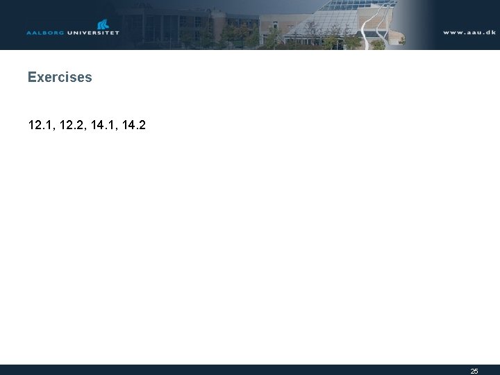 Exercises 12. 1, 12. 2, 14. 1, 14. 2 25 