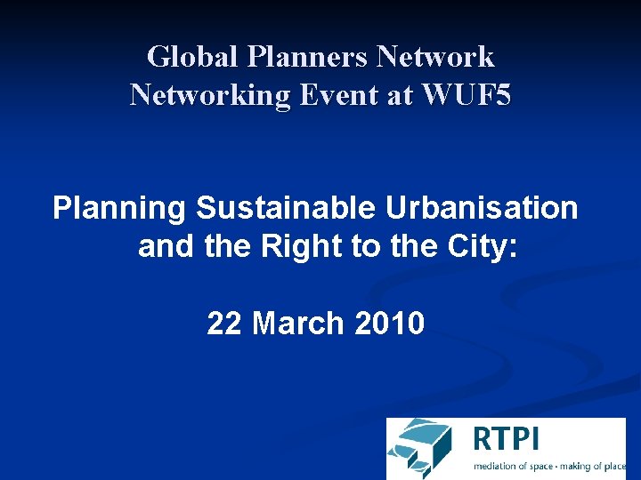 Global Planners Networking Event at WUF 5 Planning Sustainable Urbanisation and the Right to