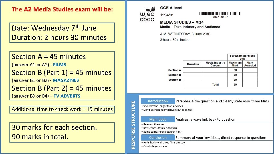 The A 2 Media Studies exam will be: Date: Wednesday 7 th June Duration: