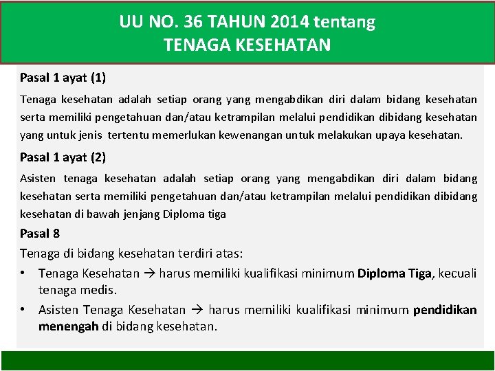 UU NO. 36 TAHUN 2014 tentang TENAGA KESEHATAN Pasal 1 ayat (1) Tenaga kesehatan