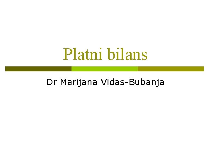 Platni bilans Dr Marijana Vidas-Bubanja 