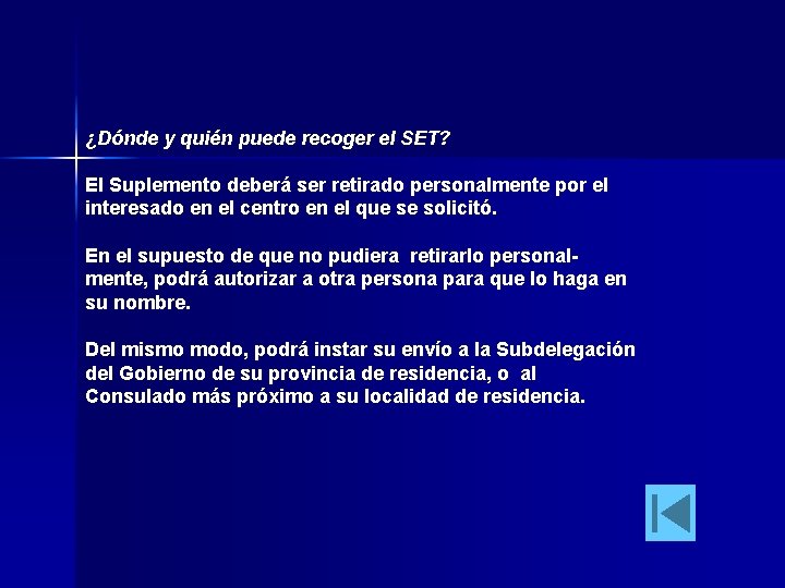 ¿Dónde y quién puede recoger el SET? El Suplemento deberá ser retirado personalmente por